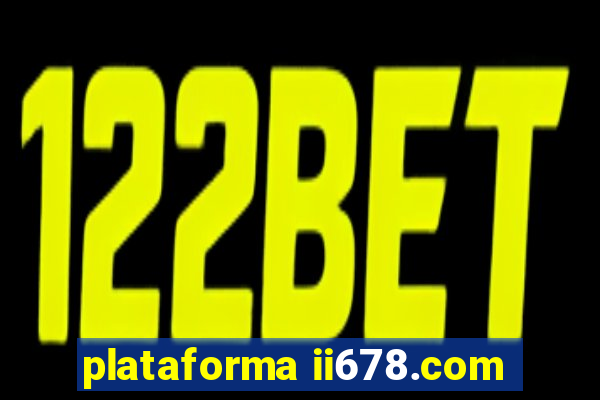 plataforma ii678.com